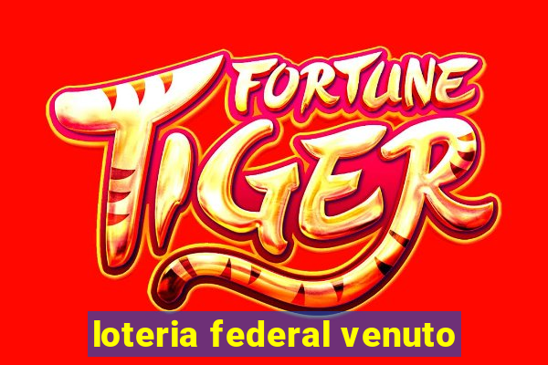 loteria federal venuto